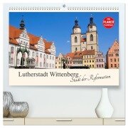 Lutherstadt Wittenberg - Stadt der Reformation (hochwertiger Premium Wandkalender 2026 DIN A2 quer), Kunstdruck in Hochglanz - LianeM LianeM