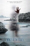 A World Without You - Beth Revis