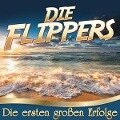 Die ersten groáen Erfolge - Die Flippers