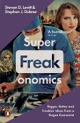 Superfreakonomics - Stephen J. Dubner, Steven D. Levitt