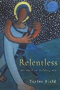 Relentless: The Path to Holding on - Taylor Field