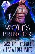 Wolf's Princess (Wardens of the Other Worlds, #2) - Cassie Alexander