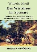 Das Wirtshaus im Spessart (Großdruck) - Wilhelm Hauff