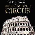 Der römische Circus - Wolfram Letzner