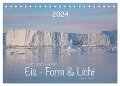 Ilulissat Eisfjord, Grönland. EIS - FORM UND LICHT (Tischkalender 2024 DIN A5 quer), CALVENDO Monatskalender - Lucyna Koch
