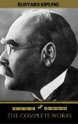 The Works of Rudyard Kipling (500+ works) - Rudyard Kipling, Golden Deer Classics
