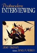 Postmodern Interviewing - Robert D. Ramsey, Jaber F. Gubrium, James A. Holstein