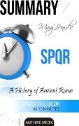 Summary Mary Beard's SPQR: A History of Ancient Rome - AntHiveMedia