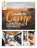 Made to Camp. - Katharina Maloun, Andreas Weiss