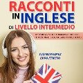 Racconti in Inglese di Livello Intermedio - Emma Ferrero, Elizabeth Lopez
