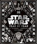Cover-Bild zum Titel 'Star Wars Year by Year New Edition' von 'Kristin Baver, Pablo Hidalgo, Daniel Wallace, Ryder Windham'