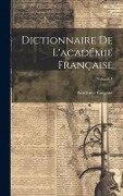 Dictionnaire De L'académie Française; Volume 1 - Académie Française