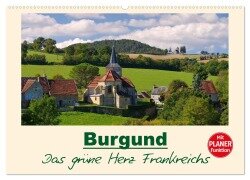 Burgund - Das grüne Herz Frankreichs (Wandkalender 2025 DIN A2 quer), CALVENDO Monatskalender - LianeM LianeM