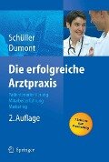 Die erfolgreiche Arztpraxis - Anne M. Schüller, Monika Dumont