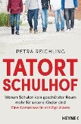 Tatort Schulhof - Petra Reichling
