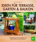 Ideen für Terrasse, Garten & Balkon - Michael R. Anderson