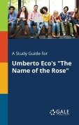 A Study Guide for Umberto Eco's "The Name of the Rose" - Cengage Learning Gale