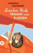 Cover-Bild zum Titel 'Fräulein Hedy träumt vom Fliegen' von 'Andreas Izquierdo'