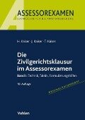 Cover-Bild zum Titel 'Die Zivilgerichtsklausur im Assessorexamen' von 'Horst Kaiser, Jan Kaiser, Torsten Kaiser'