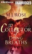 The Collector of Dying Breaths: A Novel of Suspense - M. J. Rose