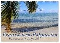 Französisch-Polynesien Trauminseln im Südpazifik (Wandkalender 2024 DIN A2 quer), CALVENDO Monatskalender - Jana Thiem-Eberitsch
