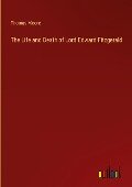 The Life and Death of Lord Edward Fitzgerald - Thomas Moore