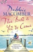 The Best Is Yet to Come - Debbie Macomber