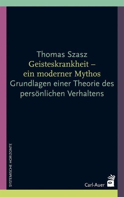 Geisteskrankheit - ein moderner Mythos - Thomas Szasz