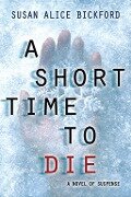 Short Time to Die - Susan Alice Bickford