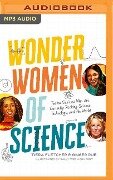 Wonder Women of Science: Twelve Geniuses Who Are Currently Rocking Science, Technology, and the World - Tiera Fletcher, Ginger Rue