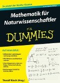 Mathematik für Naturwissenschaftler für Dummies - Thoralf Räsch, Deborah J. Rumsey, Mark Ryan
