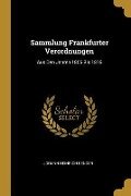 Sammlung Frankfurter Verordnungen: Aus Den Jahren 1806 Bis 1816 - Johann Heinrich Bender