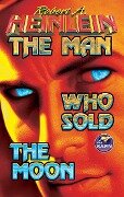 The Man Who Sold the Moon - Robert A Heinlein
