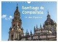 Santiago de Compostela - Ziel einer Pilgerreise (Wandkalender 2024 DIN A4 quer), CALVENDO Monatskalender - Dirk Sulima