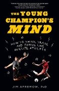 The Young Champion's Mind - Jim Afremow