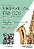 Soprano Sax : 3 Brazilian Tangos for Saxophone Quartet - Ernesto Nazareth, a cura di Francesco Leone