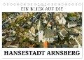 Ein Blick auf die Hansestadt Arnsberg (Tischkalender 2024 DIN A5 quer), CALVENDO Monatskalender - Markus W. Lambrecht