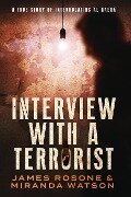 Interview with a Terrorist - James Rosone, Miranda Watson