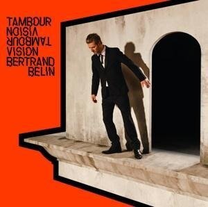 Tambour Vision - Bertrand Belin