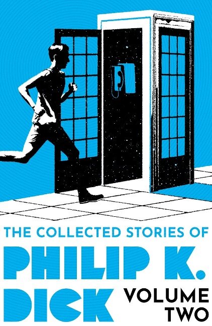 The Collected Stories of Philip K. Dick Volume 2 - Philip K Dick