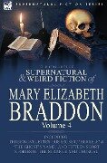 The Collected Supernatural and Weird Fiction of Mary Elizabeth Braddon - Mary Elizabeth Braddon