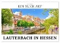 Ein Blick auf Lauterbach in Hessen (Wandkalender 2024 DIN A2 quer), CALVENDO Monatskalender - Markus W. Lambrecht