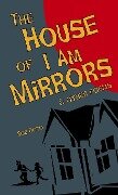 The House of I Am Mirrors - Bob Doto