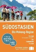 Stefan Loose Reiseführer Südostasien, Die Mekong Region - Renate Loose, Stefan Loose, Jan Düker, Volker Klinkmüller, Mischa Loose