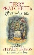 Wyrd Sisters - Playtext - Stephen Briggs, Terry Pratchett