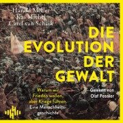 Cover-Bild zum Titel 'Die Evolution der Gewalt' von 'Harald Meller, Kai Michel, Carel van Schaik'