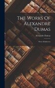 The Works Of Alexandre Dumas - Alexandre Dumas