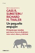 Nudge: Un Pequeño Empujón / The Final Decision - Richard H Thaler, Cass R Sunstein