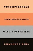 Uncomfortable Conversations with a Black Man - Emmanuel Acho