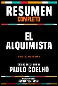 Resumen Completo - El Alquimista (The Alchemist) - Basado En El Libro De Paulo Coelho - Bookify Editorial, Bookify Editorial